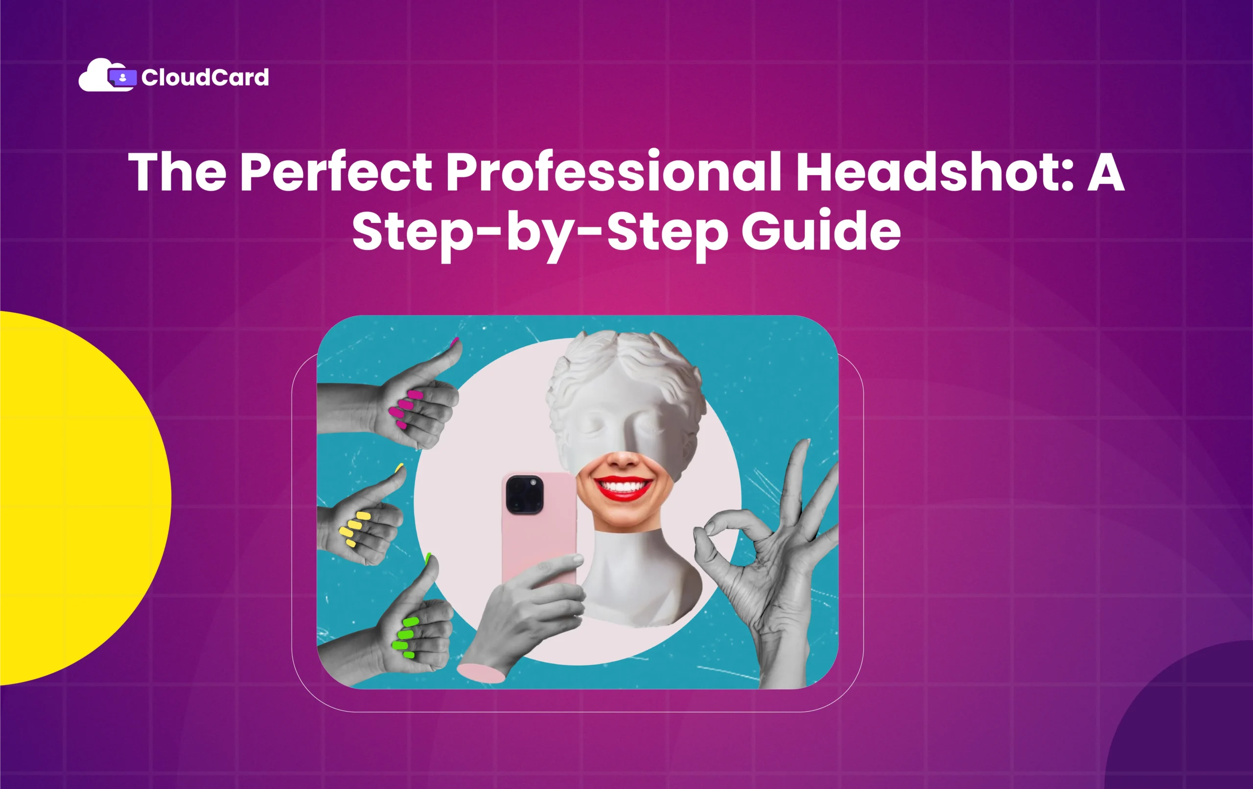 How to Take the Perfect Professional Headshot: A Step-by-Step Guide