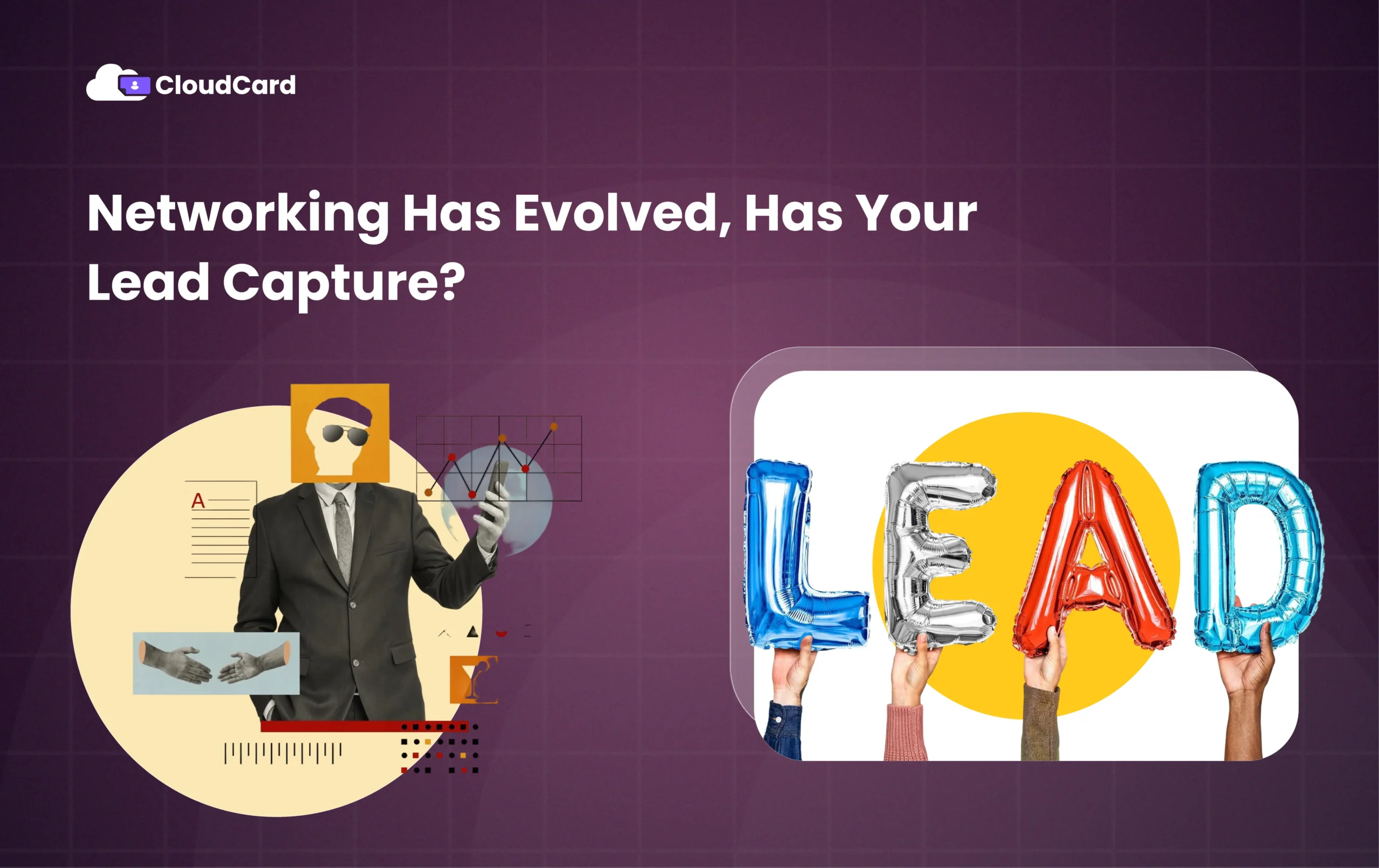 Networking Has Evolved, Has Your Lead Capture?